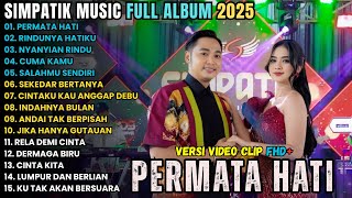 Download Lagu FULL ALBUM SIMPATIK MUSIC TERBARU 2025 || PERMATA HATI - RINDUNYA HATIKU - NYANYIAN RINDU | SIMPATIK MP3 Download Lagu FULL ALBUM SIMPATIK MUSIC TERBARU 2025 || PERMATA HATI - RINDUNYA HATIKU - NYANYIAN RINDU | SIMPATIK MP3