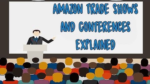 Amazon Trade Shows and Conferences Explained for amazon fba sellers working from home