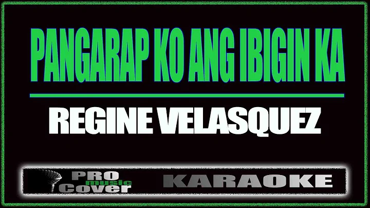 Pangarap ko ang ibigin ka - Regine Velasquez (KARAOKE)