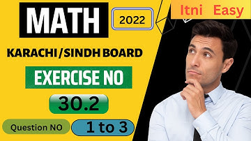 Class 10th math exercise 30.2 | matric math sindh board 2022 | Karachi board matric math lectures