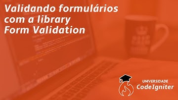 Validando formulários com a library Form Validation