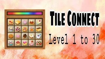 Tile Connect Level 1 to 30 Gameplay