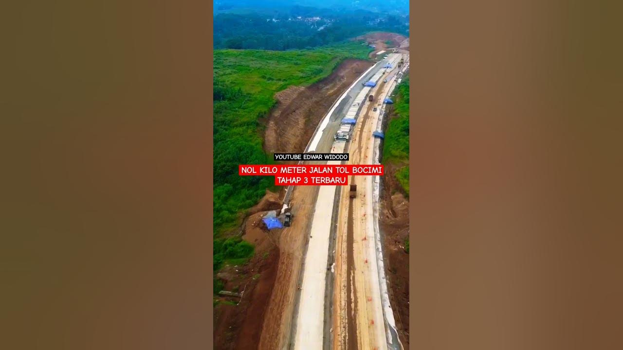 Nol Kilo Meter Jalan Tol Bocimi Tahap 3 Terbaru 2025 #edwarwidodo #drone #tolbocimi