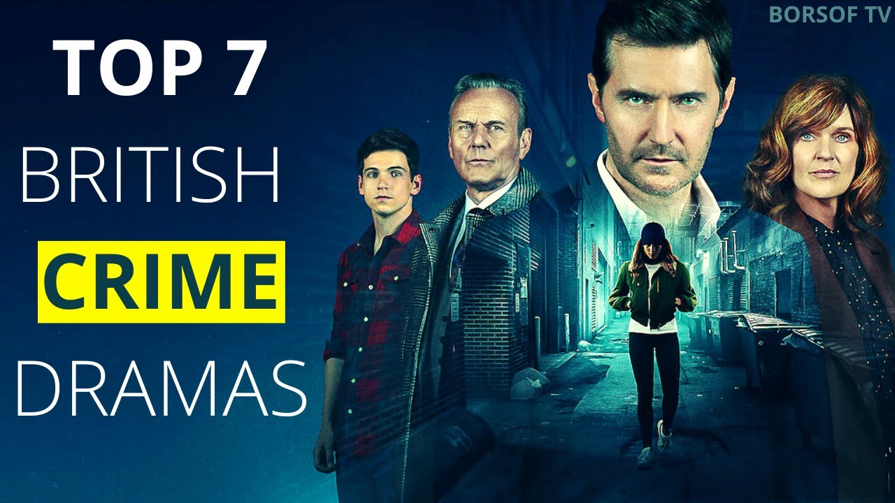 Top 7 British Crime Dramas You Must Watch | Best TV crime to watch | Best British crime drama - YouTube