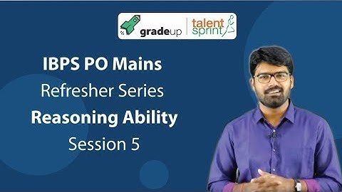 IBPS PO Mains 2017 - Refresher Series | Reasoning Ability (Session 5 ) | TalentSprint