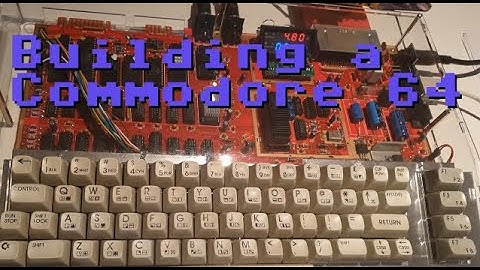 Building a Commodore 64 from scratch - Sixtyclone