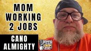 Cano Almighty On His Mom Working 2 Jobs, Raising 3 Kids [Part 3]