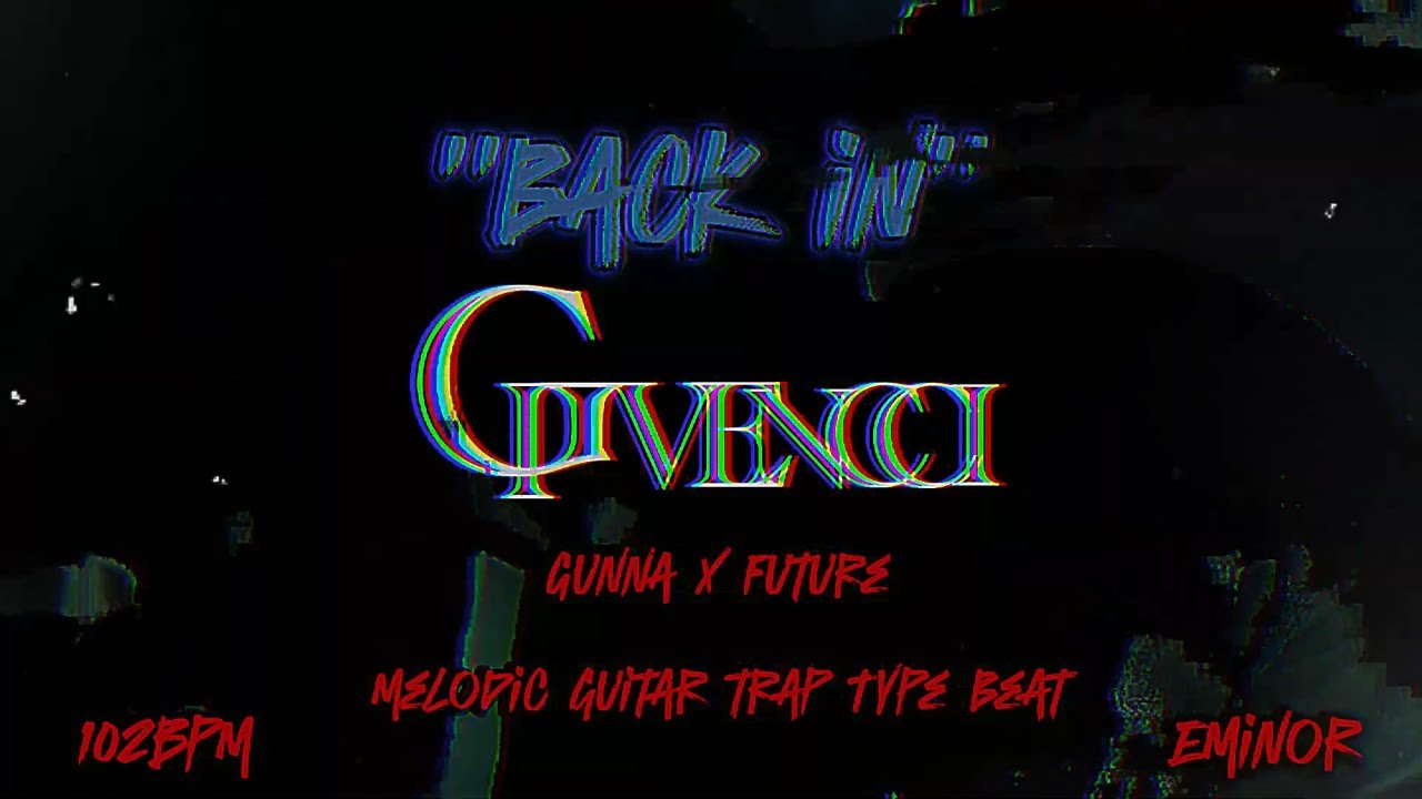 [FREE] ''Back In'' Gunna x Future - Melodic Guitar Trap Type Beat - 102BPM Eminor