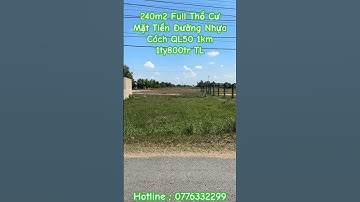 Đất Cần Giuộc : 240m2 Full Thổ Cư Mặt Tiền Đường Nhựa 9m Cách QL50 1km Giá Chỉ 1ty800tr TL