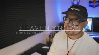 Heaven Knows - Marvin Estrella cover