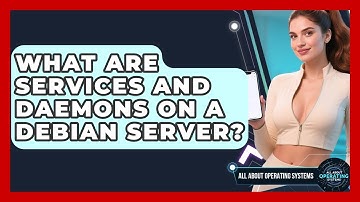 What Are Services And Daemons On A Debian Server? - All About Operating Systems
