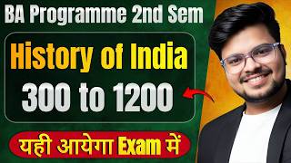 🔥History of India 300 CE to 1200 CE: Most IMP Question & Answer | BA Prog 2nd Semester | Pass 100%