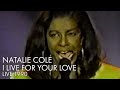 Natalie Cole | I Live For Your Love | Live 1990