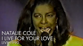 Natalie Cole | I Live For Your Love | Live 1990
