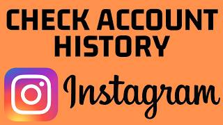 How to Check Instagram Account History
