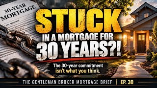30 years of payments—or 30 years of possibilities Rethinking the 30-year mortgage. | Ep. 30