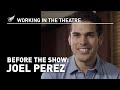 Working in the theatre before the show  joel perez