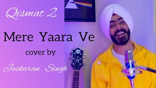 Download lagu Mere Yaar Ve  Qismat 2  Ammy Virk  Jaskaran Singh  Cover Song  B Praak  Ja Mp3 Video Mp4