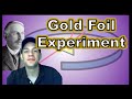 Understanding Rutherford's Gold Foil Experiment