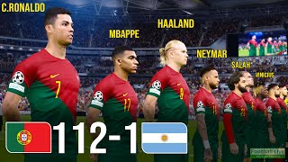 Portugal 112-1 Argentina | Ronaldo, Mbappe, Haaland, Neymar, Al Stars played for Portugal | PES