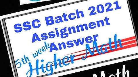 SSC 2021 Higher Math 5th week Assignment Solution,, According Fahad sir,,