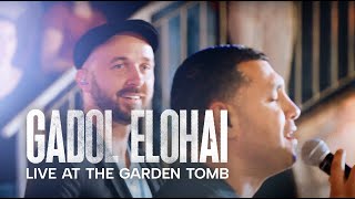 Video thumbnail of "Hebrew & Arabic! HOW GREAT IS OUR GOD גדול אלוהי (GADOL ELOHAI) LIVE at the GARDEN TOMB"