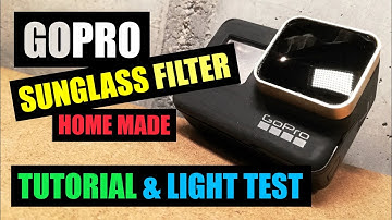 SUNGLASS FILTER FOR GOPRO | HOME MADE | TUTORIAL AND LIGHT TEST