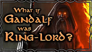 What if Gandalf Claimed the One Ring? Or if Aragorn? Or if Galadriel? | Middle-earth Lore Video