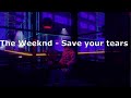 The Weeknd - Save Your Tears (slowed + reverb)