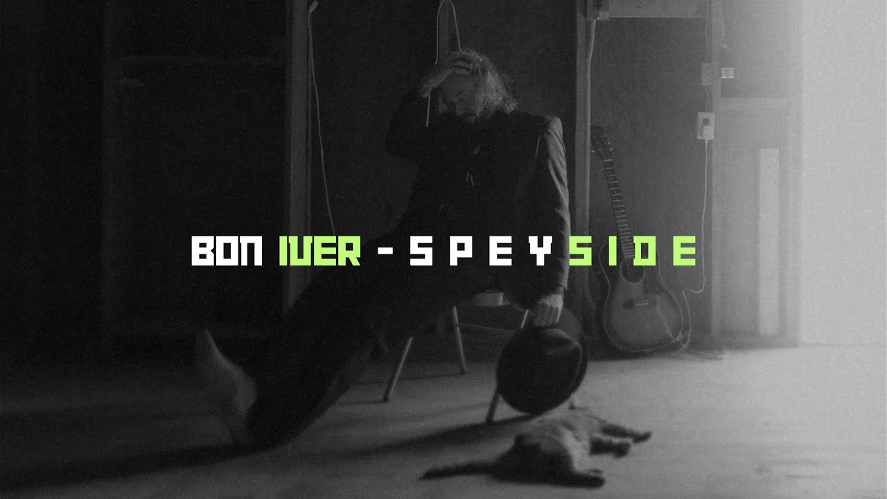 Bon Iver - S P E Y S I D E - YouTube