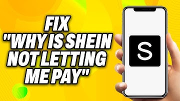 How To Fix Why Is Shein Not Letting Me Pay (2025) - Quick Fix