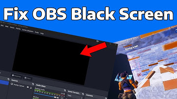 How To Fix OBS Black Screen in Game Capture or Display Capture