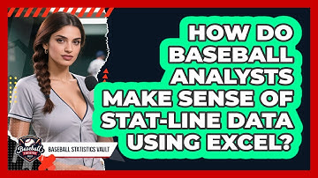 How Do Baseball Analysts Make Sense Of Stat-line Data Using Excel? - Baseball Statistics Vault