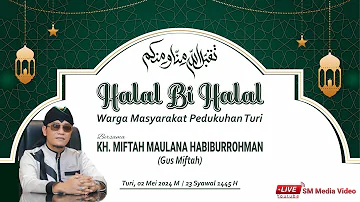 HALAL BIHALAL WARGA PEDUKUHAN TURI Bersama GUS MIFTAH MAULANA HABIBURROHMAN