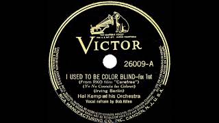 1938 Hal Kemp - I Used To Be Color Blind (Bob Allen, vocal)