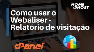 Como usar o Webalizer, relatório de visitacão - Homehost
