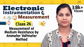 Measurement of Medium Resistance by Ammeter Voltmeter Method - Measurement of Resistance