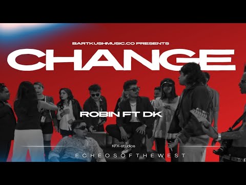 CHANGE | ROBIN CHAND THAKURI | DK