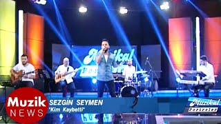 Sezgin Seymen - Kim Kaybetti