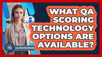 What QA Scoring Technology Options Are Available?