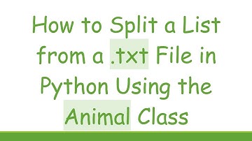 How to Split a List from a .txt File in Python Using the Animal Class