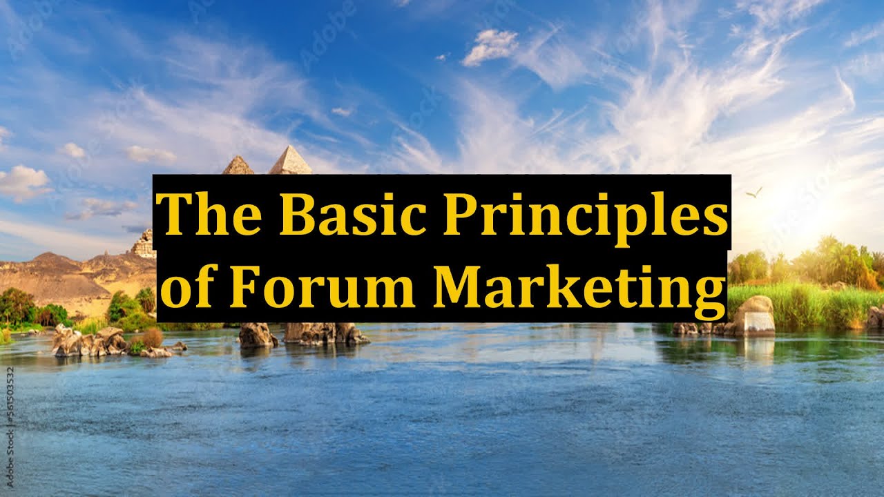 The Basic Principles of Forum Marketing