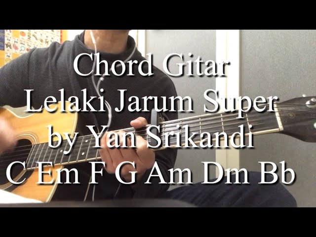 Chord Gitar Simple dan Lirik Lelaki Jarum Super by Yan Srikandi class=