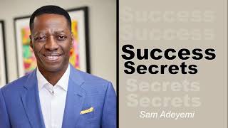 Success Secrets  -  Sam Adeyemi