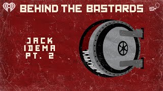 Part Two: Jack Idema: The War On Terror's Dumbest Grifter | BEHIND THE BASTARDS