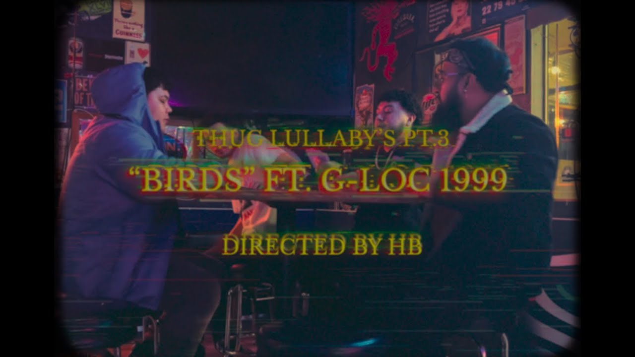 Thug Lullaby's Pt. 3 - Birds Ft. G-Loc 1999  (Directed By HB)
