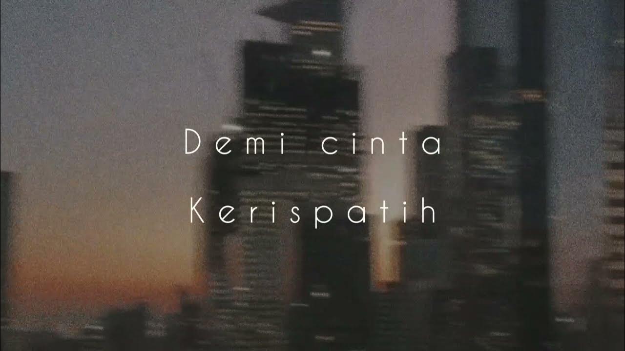 Demi Cinta Kerispatih ( Slowed+Reverb+Lyrics ) Demi Cinta Kerispatih ( Slowed+Reverb+Lyrics )