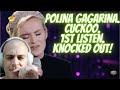 POLINA GAGARINA.  CUCKOO.  1ST REACTION.   WOW!!