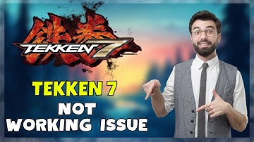 How to Fix TEKKEN 7  Not Working 2023 {Tutorial} || TEKKEN 7  Stopped Working