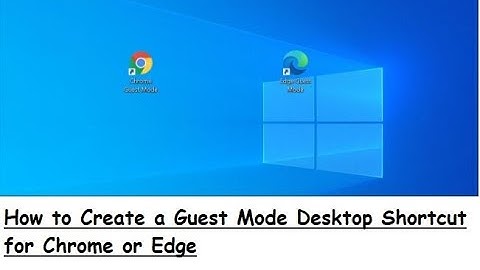 How to Create a Guest Mode Desktop Shortcut for Chrome or Edge